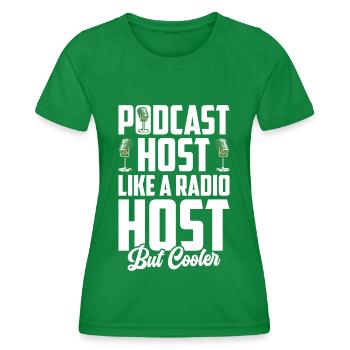 Podcast Host Podcaster Podcasting Podcast Listener - Women's Functional T-Shirt - kelly green - Front - AI Model Female 172 dark (172cm)