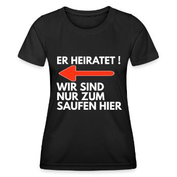 ER HEIRATET WIR SIND NUR ZUM SAUFEN HIER - Frauen Funktions-T-Shirt - Schwarz - Vorne - AI Model Female 172 light (172cm)
