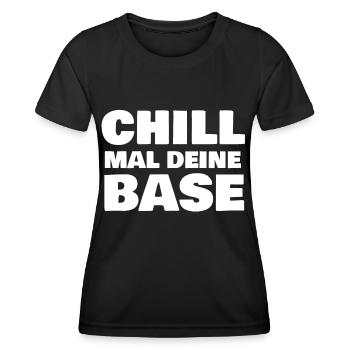 Chill mal deine Base - Frauen Funktions-T-Shirt - Schwarz - Vorne - AI Model Female 172 light (172cm)
