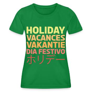 Holiday, Vacances, Vakantie, Dia festivo. ホリデー. - Women's Functional T-Shirt - kelly green - Front - AI Model Female 172 dark (172cm)