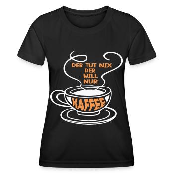 Der tut nix der will nur Kaffee | Kaffee Geschenk - Frauen Funktions-T-Shirt - Schwarz - Vorne - AI Model Female 172 light (172cm)