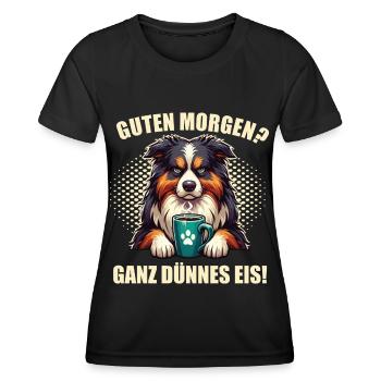 Guten Morgen ganz dünnes Eis Australian Shepherd - Frauen Funktions-T-Shirt - Schwarz - Vorne - AI Model Female 172 light (172cm)