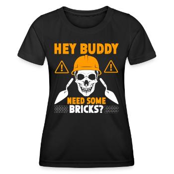 Hey buddy Avez-vous besoin de briques? - T-shirt sport Femme - noir - Devant - AI Model Female 172 light (172cm)