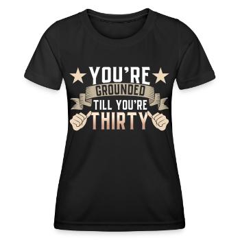 Du Bist Geerdet Bis Du Dreißig Bist Vater Papa - Frauen Funktions-T-Shirt - Schwarz - Vorne - AI Model Female 172 light (172cm)