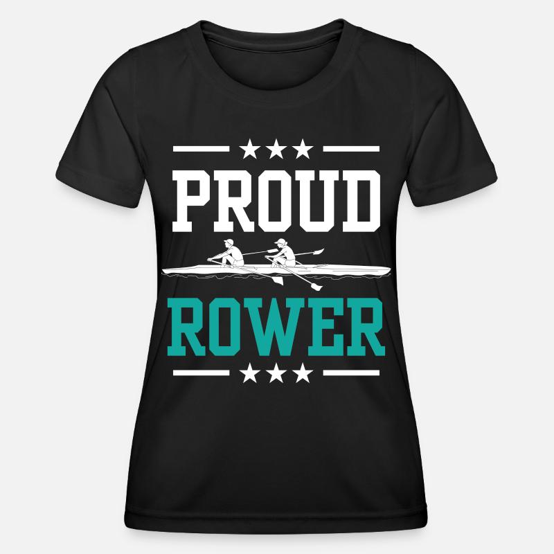 Proud Rower Rowing Rowing Rowing Boat Rowing - Women's Functional T-Shirt - black