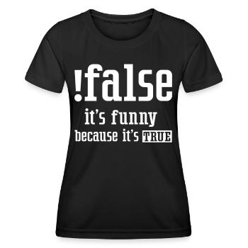 False It's Funny Because It's True False True - Women's Functional T-Shirt - black - Front - AI Model Female 172 light (172cm)