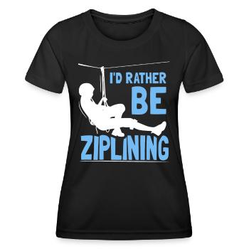 I'd Rather Be Ziplining Zipline Sport Seilrutsche - Frauen Funktions-T-Shirt - Schwarz - Vorne - AI Model Female 172 light (172cm)
