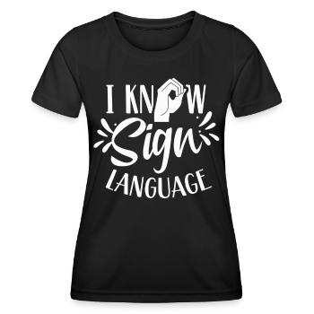 Ich Kann Gebärdensprache Gebärden Awareness Gestik - Frauen Funktions-T-Shirt - Schwarz - Vorne - AI Model Female 172 light (172cm)