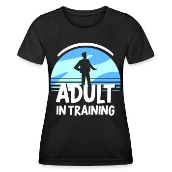 Adult In Training Birthday Adult - Women's Functional T-Shirt - black - Front - AI Model Female 172 light (172cm)