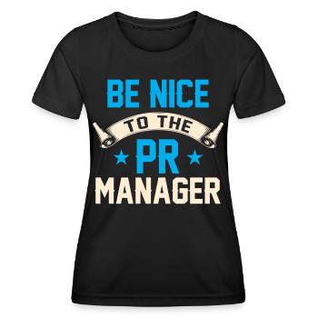 Seien Sie Nett Zu Dem Pr Manager Job Beruf - Frauen Funktions-T-Shirt - Schwarz - Vorne - AI Model Female 172 light (172cm)