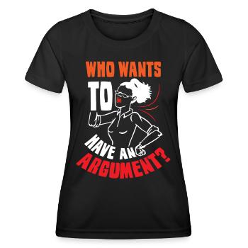 Wer Will Sich Streiten Argument Argumentieren - Frauen Funktions-T-Shirt - Schwarz - Vorne - AI Model Female 172 light (172cm)