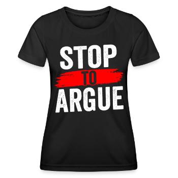 Stop Arguing Argument - Women's Functional T-Shirt - black - Front - AI Model Female 172 light (172cm)