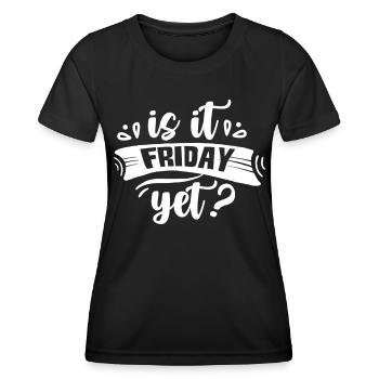 Is it already Friday? Friday Finally Weekend - Women's Functional T-Shirt - black - Front - AI Model Female 172 light (172cm)