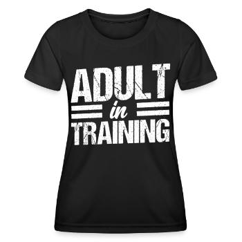 Adult In Training Birthday Adult - Women's Functional T-Shirt - black - Front - AI Model Female 172 light (172cm)