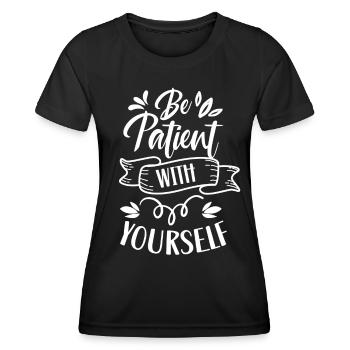 Soyez patient avec vous-même l’amour de soi positif - T-shirt sport Femme - noir - Devant - AI Model Female 172 light (172cm)