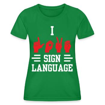 Ich Liebe Gebärdensprache Gebärden Awareness - Frauen Funktions-T-Shirt - Kelly Green - Vorne - AI Model Female 172 dark (172cm)