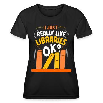 Ich Mag Bibliotheken Einfach Sehr Ok Bibliothek - Frauen Funktions-T-Shirt - Schwarz - Vorne - AI Model Female 172 light (172cm)