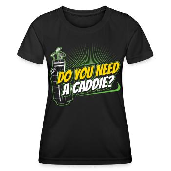 Do you need a caddie? Golf Caddie Golfing - Women's Functional T-Shirt - black - Front - AI Model Female 172 light (172cm)