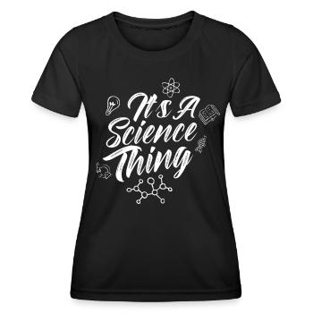 Est une chose scientifique scientifique - T-shirt sport Femme - noir - Devant - AI Model Female 172 light (172cm)