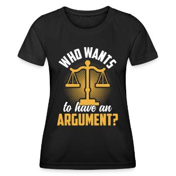 Who wants to argue argument - Women's Functional T-Shirt - black - Front - AI Model Female 172 light (172cm)