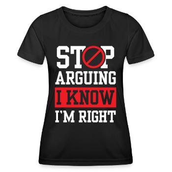 Arrête de te disputer Je sais que j’ai raison - T-shirt sport Femme - noir - Devant - AI Model Female 172 light (172cm)