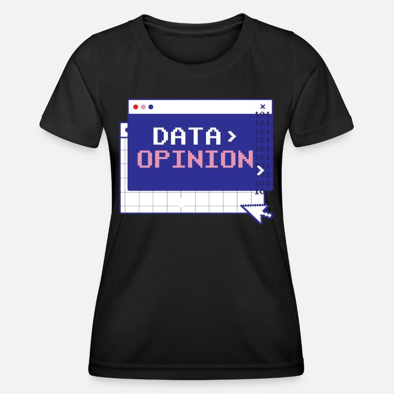 Data > Opinion Code Coding Programmer Coder - Women's Functional T-Shirt - black