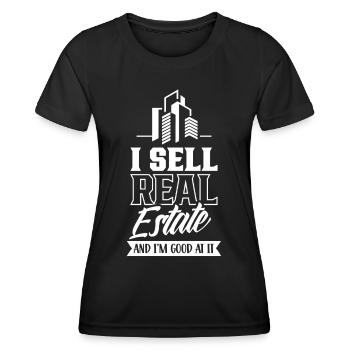 I sell real estate and I'm good at it - Women's Functional T-Shirt - black - Front - AI Model Female 172 light (172cm)