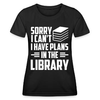 Kann Nicht Ich Habe Pläne In Der Bibliothek Bücher - Frauen Funktions-T-Shirt - Schwarz - Vorne - AI Model Female 172 light (172cm)