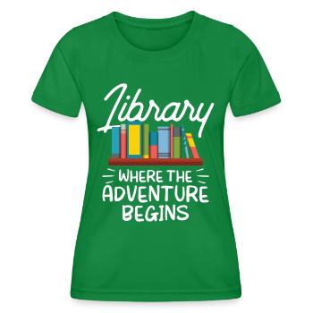 Bibliothek Wo Das Abenteuer Beginnt Bibliothekar - Frauen Funktions-T-Shirt - Kelly Green - Vorne - AI Model Female 172 dark (172cm)