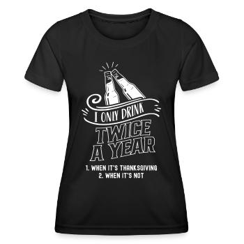 Zweimal Im Jahr Trinken Thanksgiving Trinker - Frauen Funktions-T-Shirt - Schwarz - Vorne - AI Model Female 172 light (172cm)