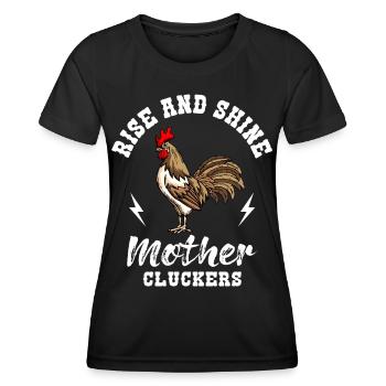 Rise And Shine Mother Cluckers Huhn Hühner Züchter - Frauen Funktions-T-Shirt - Schwarz - Vorne - AI Model Female 172 light (172cm)