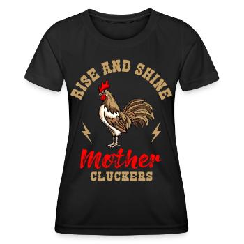 Rise And Shine Mother Cluckers Huhn Hühner Züchter - Frauen Funktions-T-Shirt - Schwarz - Vorne - AI Model Female 172 light (172cm)
