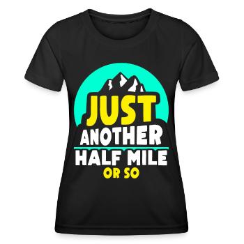 Nur Noch Eine Halbe Meile Oder So Wanderung - Frauen Funktions-T-Shirt - Schwarz - Vorne - AI Model Female 172 light (172cm)