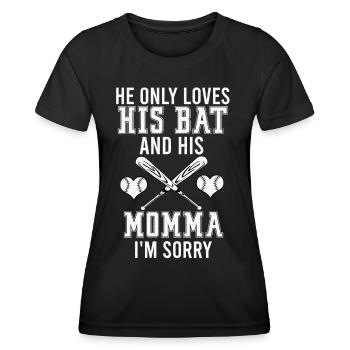 He Only Loves His Bat His Momma Baseball Softball - Frauen Funktions-T-Shirt - Schwarz - Vorne - AI Model Female 172 light (172cm)