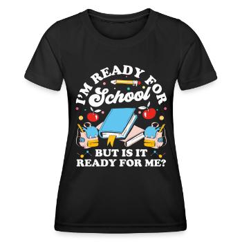 Je suis prête pour l’école, elle est prête pour moi - T-shirt sport Femme - noir - Devant - AI Model Female 172 light (172cm)