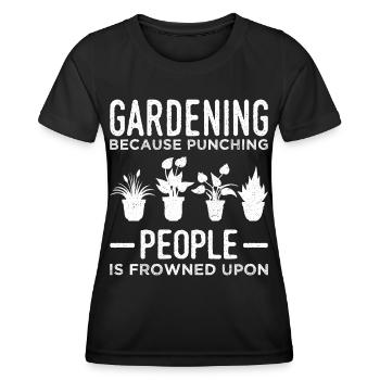Gardening Because Punching People Frowned Gardener - Women's Functional T-Shirt - black - Front - AI Model Female 172 light (172cm)