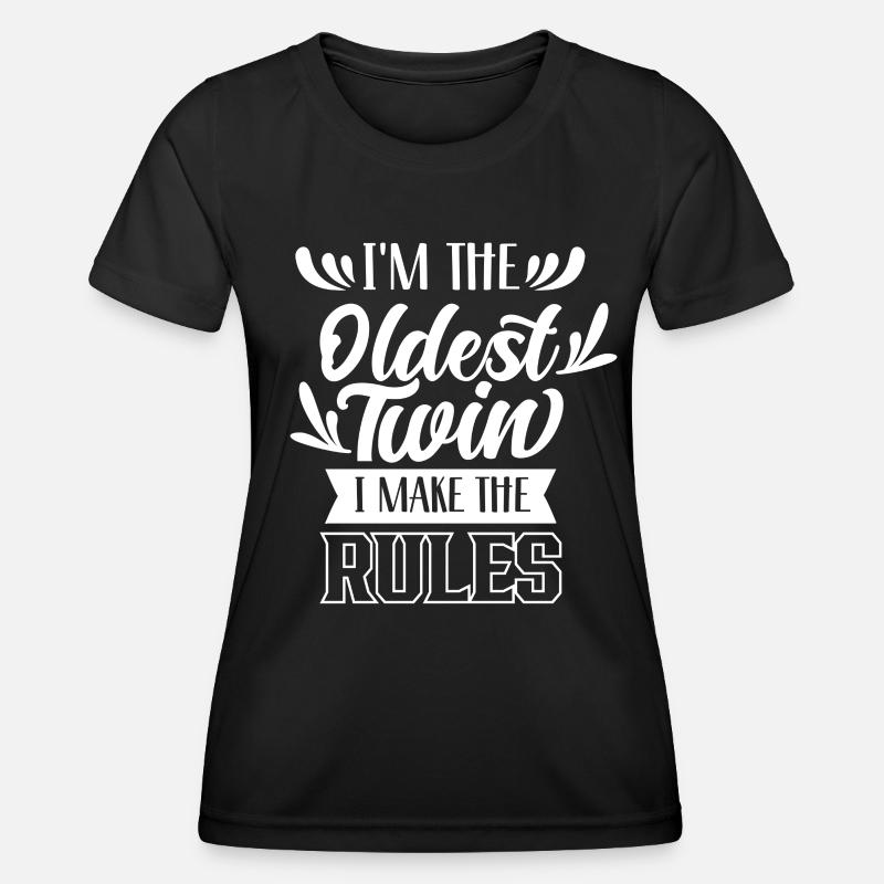 I'm the oldest twin I make the rules - Women's Functional T-Shirt - black