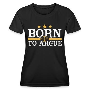 Born to argue argument lawyer - Women's Functional T-Shirt - black - Front - AI Model Female 172 light (172cm)
