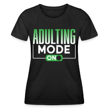 Erwachsen Werden Modus An Erwachsener Geburtstag - Frauen Funktions-T-Shirt - Schwarz - Vorne - AI Model Female 172 light (172cm)