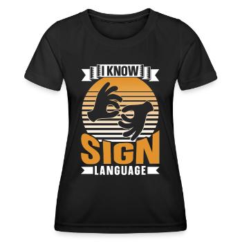 Ich Kann Gebärdensprache Awareness Gebärden Gestik - Frauen Funktions-T-Shirt - Schwarz - Vorne - AI Model Female 172 light (172cm)