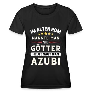 Im alten Rom waren Sie Götter. Heute Azubis - Frauen Funktions-T-Shirt - Schwarz - Vorne - AI Model Female 172 light (172cm)