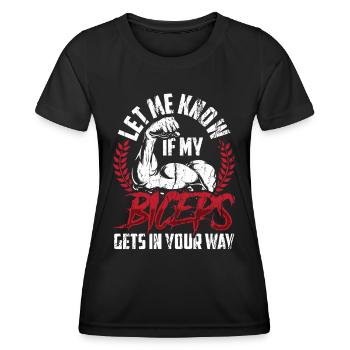 Sag Mir Bescheid Wenn Mein Bizeps Dir Im Weg Ist - Frauen Funktions-T-Shirt - Schwarz - Vorne - AI Model Female 172 light (172cm)