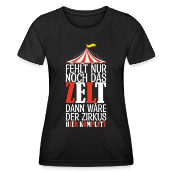 Fehlt nur noch das ZELT, Der zirkus HIER KOMPLETT. - Frauen Funktions-T-Shirt - Schwarz - Vorne - AI Model Female 172 light (172cm)