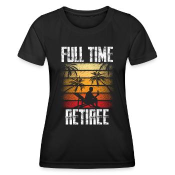 Full-time pensioner pension pensioner pension - Women's Functional T-Shirt - black - Front - AI Model Female 172 light (172cm)