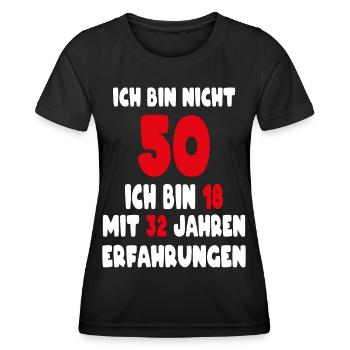 Geburtstag Motiv | Ich bin nicht 50 ich bin 18 - Frauen Funktions-T-Shirt - Schwarz - Vorne - AI Model Female 172 light (172cm)