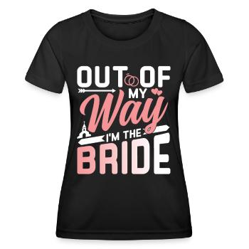 Aus Dem Weg Ich Bin Die Braut Hochzeit Bräute - Frauen Funktions-T-Shirt - Schwarz - Vorne - AI Model Female 172 light (172cm)