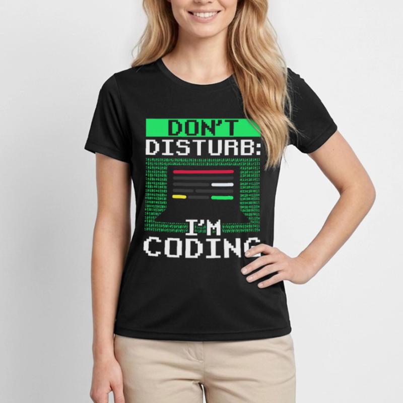 Stören Sie Nicht: Ich Programmiere Coding Coder Frauen Funktions-T-Shirt