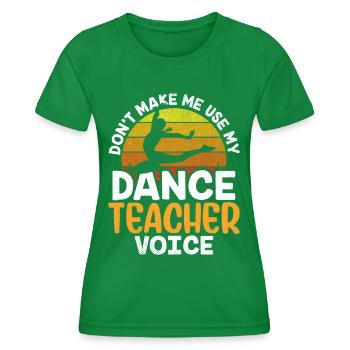 Meine Tanzlehrerstimme Tanzlehrer Tanzschule - Frauen Funktions-T-Shirt - Kelly Green - Vorne - AI Model Female 172 dark (172cm)