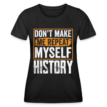 Zwing Mich Nicht Mich Zu Wiederholen Geschichte - Frauen Funktions-T-Shirt - Schwarz - Vorne - AI Model Female 172 light (172cm)
