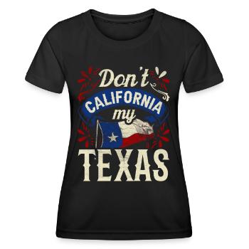 Californie Texas Texan Pride Dictons texans - T-shirt sport Femme - noir - Devant - AI Model Female 172 light (172cm)